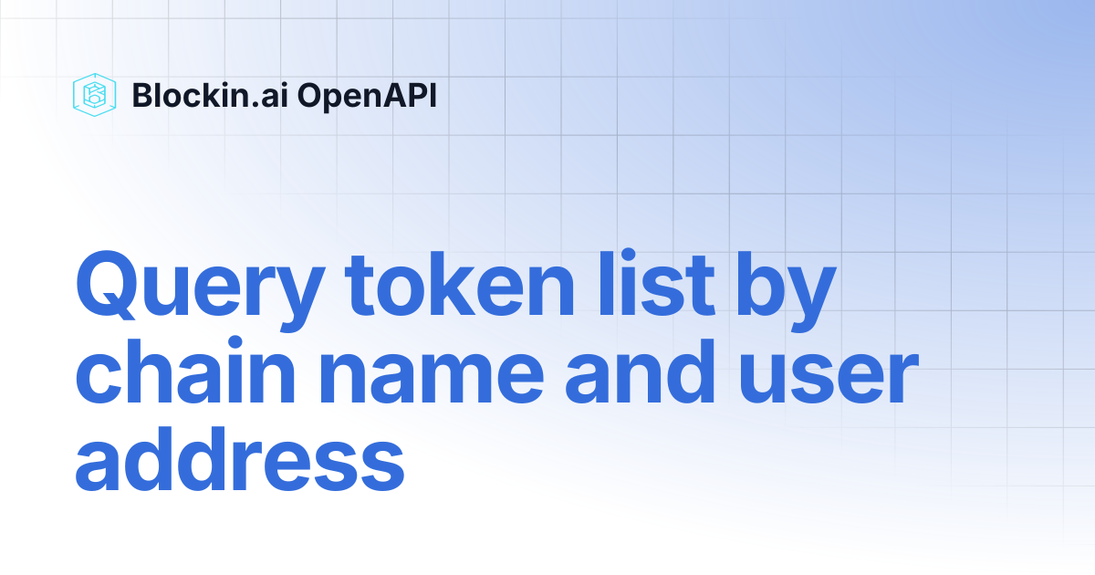 Query token list by chain name and user address | Blockin.ai OpenAPI